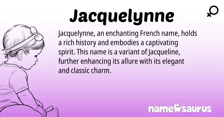 Infographic about Jacquelynne name meaning, Jacquelynne is a name from French origin(s).