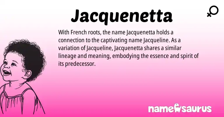 Infographic about Jacquenetta name meaning, Jacquenetta is a name from French origin(s).