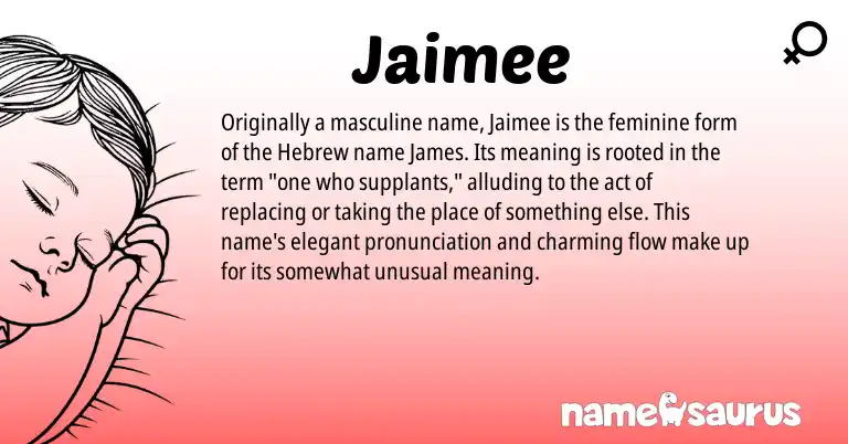 Infographic about Jaimee name meaning, Jaimee is a name from Hebrew origin(s).
