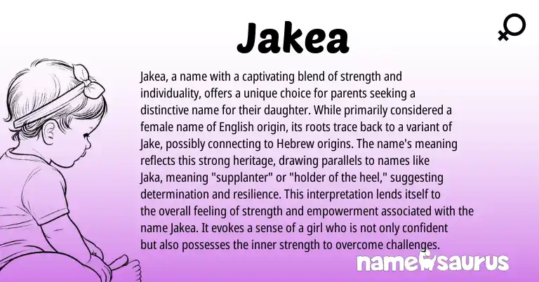 Infographic about Jakea name meaning, Jakea is a name from Hebrew origin(s).