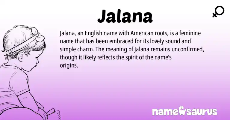 Infographic about Jalana name meaning, Jalana is a name from English (American) origin(s).