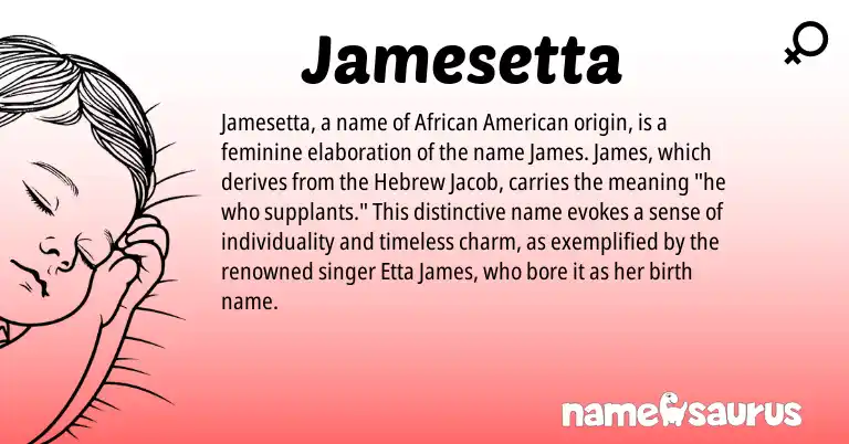 Infographic about Jamesetta name meaning, Jamesetta is a name from Hebrew, African, American origin(s).