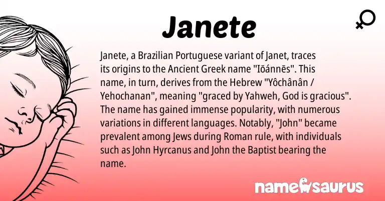 Infographic about Janete name meaning, Janete is a name from Ancient Greek, Roman, Brazilian, Hebrew, Portuguese origin(s).