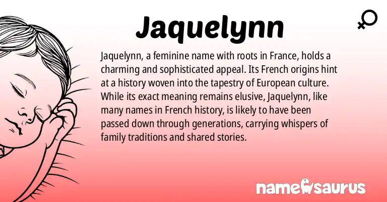 Infographic about Jaquelynn name meaning, Jaquelynn is a name from French origin(s).