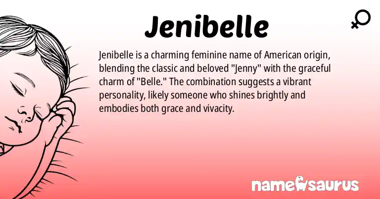 Infographic about Jenibelle name meaning, Jenibelle is a name from American origin(s).