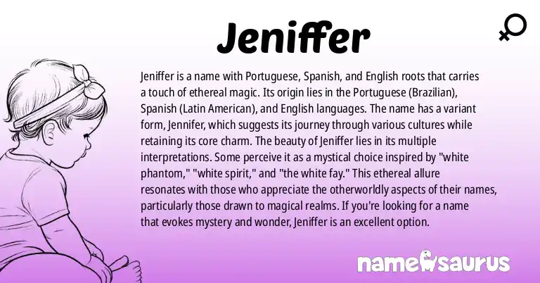 Infographic about Jeniffer name meaning, Jeniffer is a name from Portuguese (Brazilian), Spanish (Latin American), English, Celtic origin(s).