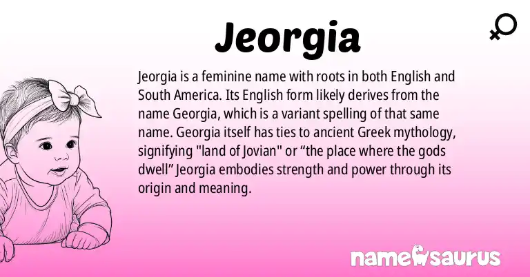 Infographic about Jeorgia name meaning, Jeorgia is a name from English, South American origin(s).