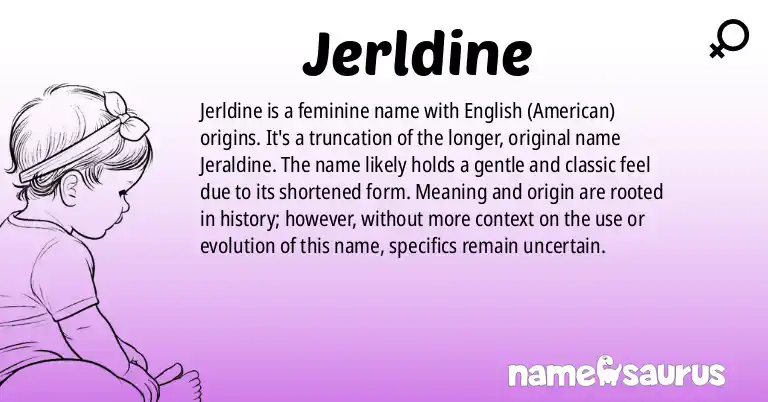 Infographic about Jerldine name meaning, Jerldine is a name from English (American) origin(s).