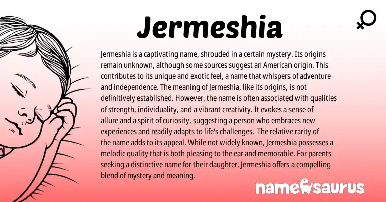 Infographic about Jermeshia name meaning, Jermeshia is a name from American origin(s).