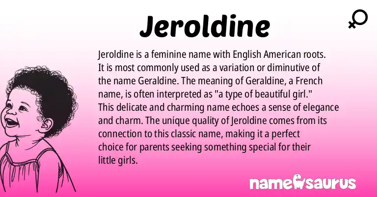 Infographic about Jeroldine name meaning, Jeroldine is a name from English (American) origin(s).