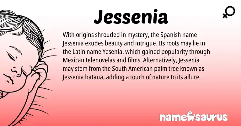 Infographic about Jessenia name meaning, Jessenia is a name from Spanish, Mexican, Latin, South American origin(s).