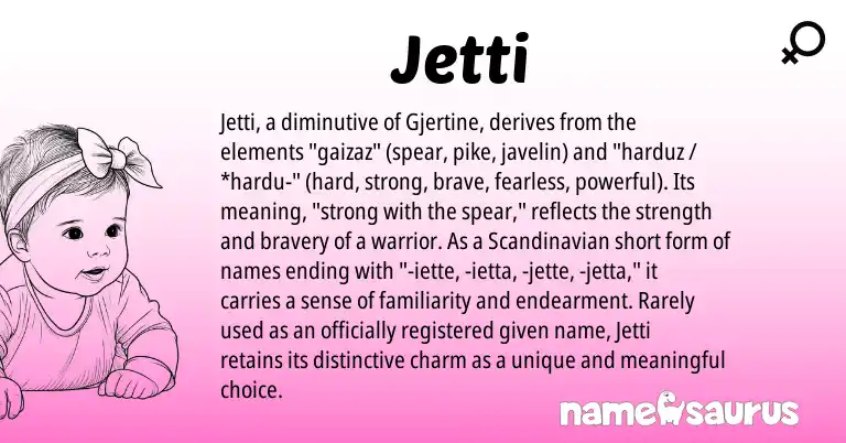 Infographic about Jetti name meaning, Jetti is a name from Scandinavian origin(s).