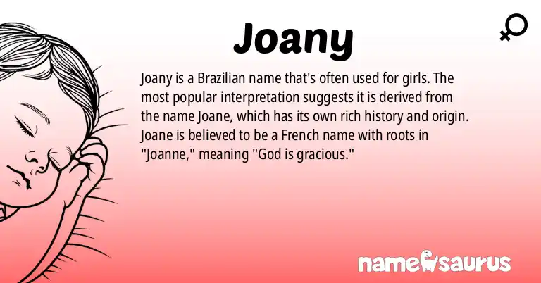 Infographic about Joany name meaning, Joany is a name from Brazilian origin(s).