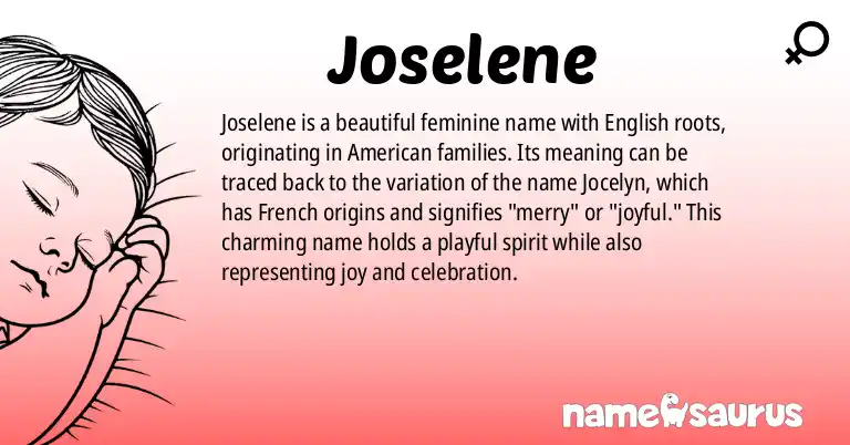Infographic about Joselene name meaning, Joselene is a name from English (American) origin(s).