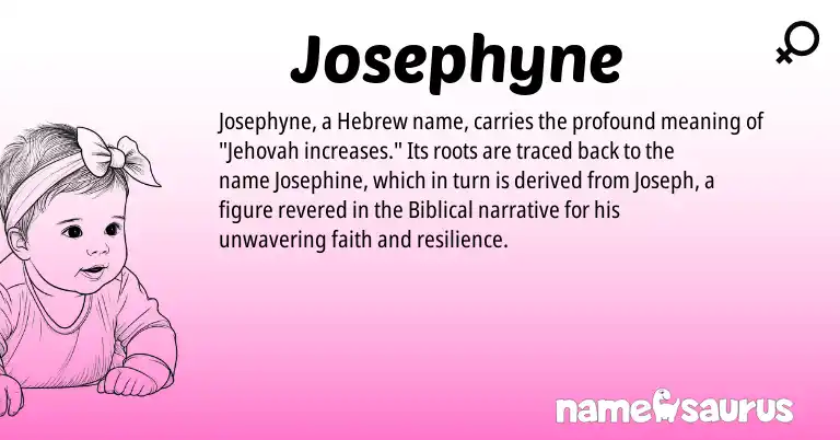 Infographic about Josephyne name meaning, Josephyne is a name from Hebrew origin(s).