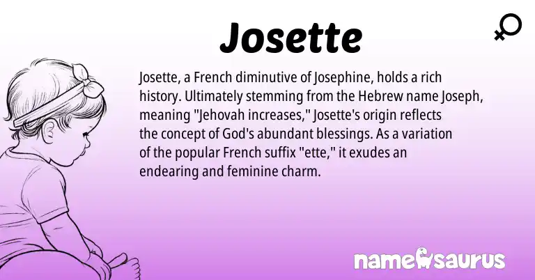 Infographic about Josette name meaning, Josette is a name from French, Hebrew origin(s).