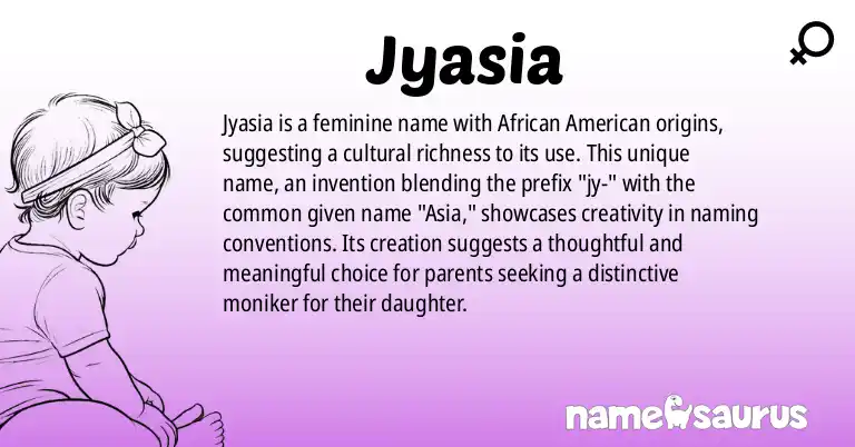 Infographic about Jyasia name meaning, Jyasia is a name from African American origin(s).