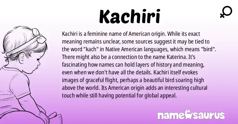 Infographic about Kachiri name meaning, Kachiri is a name from American origin(s).