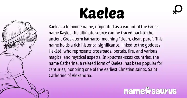 Infographic about Kaelea name meaning, Kaelea is a name from Greek origin(s).