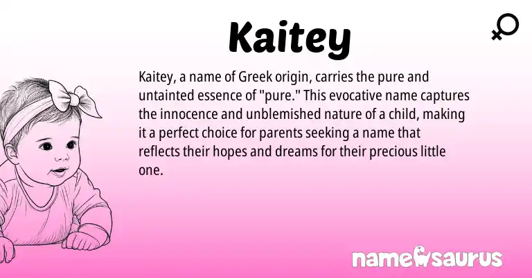 Infographic about Kaitey name meaning, Kaitey is a name from Greek origin(s).