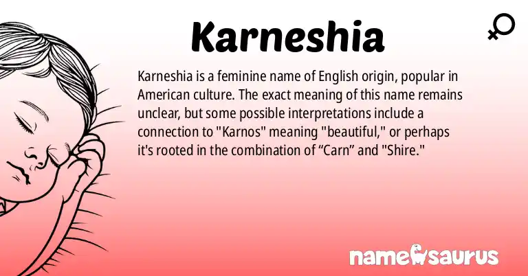 Infographic about Karneshia name meaning, Karneshia is a name from English (American) origin(s).