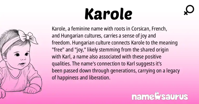 Infographic about Karole name meaning, Karole is a name from Corsican, French, Hungarian origin(s).