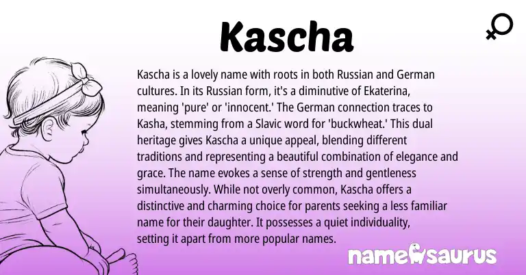 Infographic about Kascha name meaning, Kascha is a name from Germanic, Slavic, Russian origin(s).