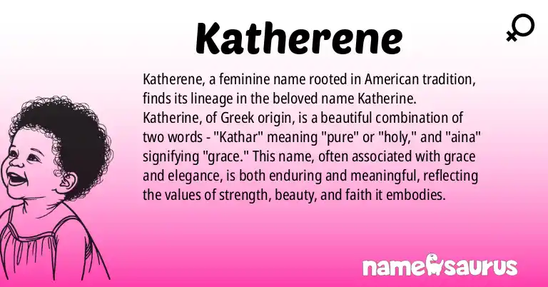 Infographic about Katherene name meaning, Katherene is a name from American origin(s).