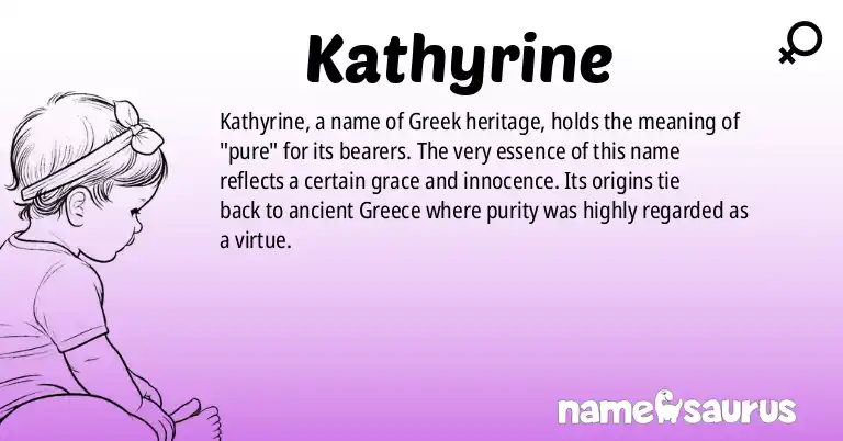 Infographic about Kathyrine name meaning, Kathyrine is a name from Greek origin(s).