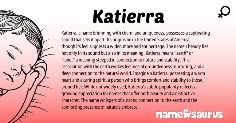 Infographic about Katierra name meaning, Katierra is a name from Latin, American origin(s).