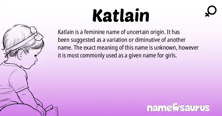 Infographic about Katlain name meaning, Katlain is a name from N/A origin(s).
