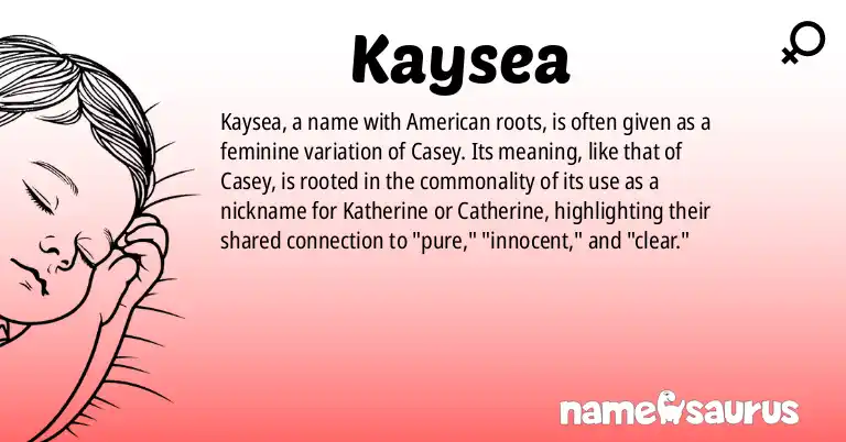 Infographic about Kaysea name meaning, Kaysea is a name from American origin(s).
