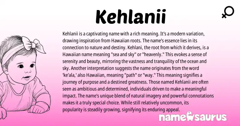 Infographic about Kehlanii name meaning, Kehlanii is a name from Hawaiian origin(s).