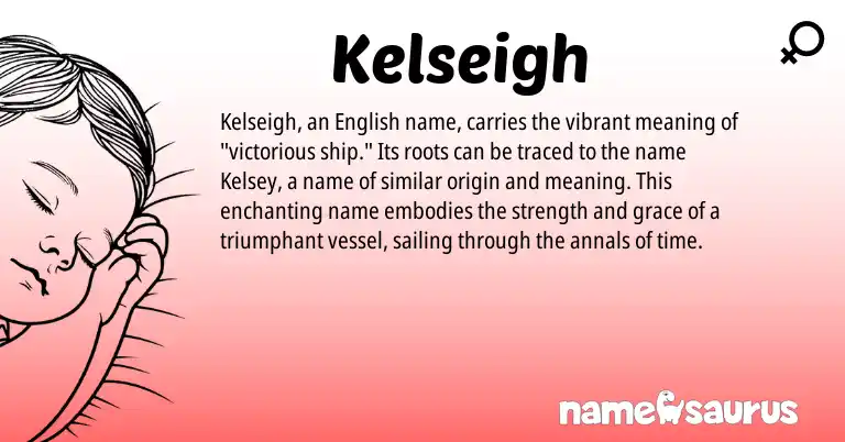 Infographic about Kelseigh name meaning, Kelseigh is a name from English origin(s).