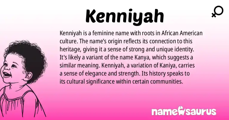 Infographic about Kenniyah name meaning, Kenniyah is a name from African American origin(s).