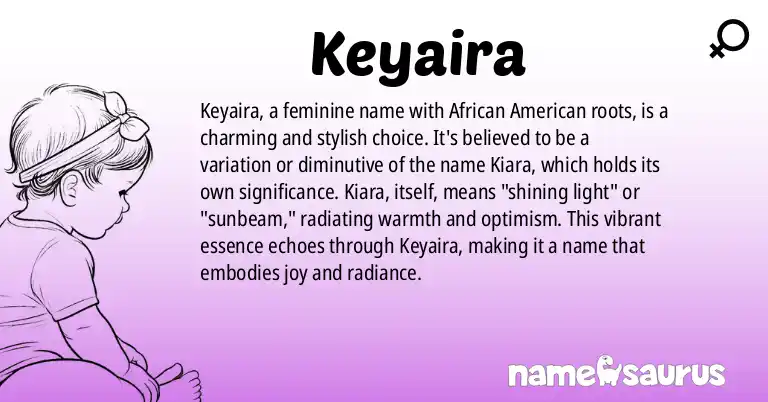 Infographic about Keyaira name meaning, Keyaira is a name from African American origin(s).