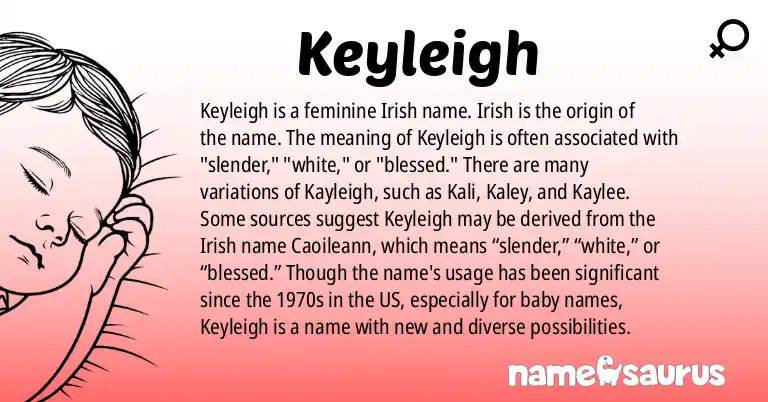 Infographic about Keyleigh name meaning, Keyleigh is a name from Irish origin(s).