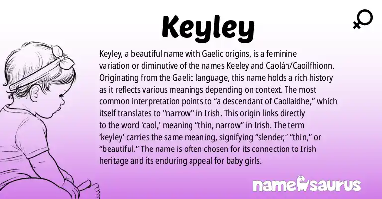 Infographic about Keyley name meaning, Keyley is a name from Gaelic, Celtic, Irish origin(s).