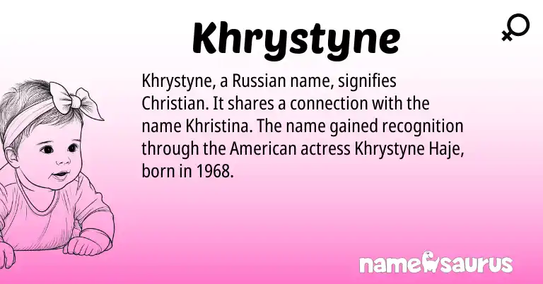 Infographic about Khrystyne name meaning, Khrystyne is a name from Russian, American origin(s).