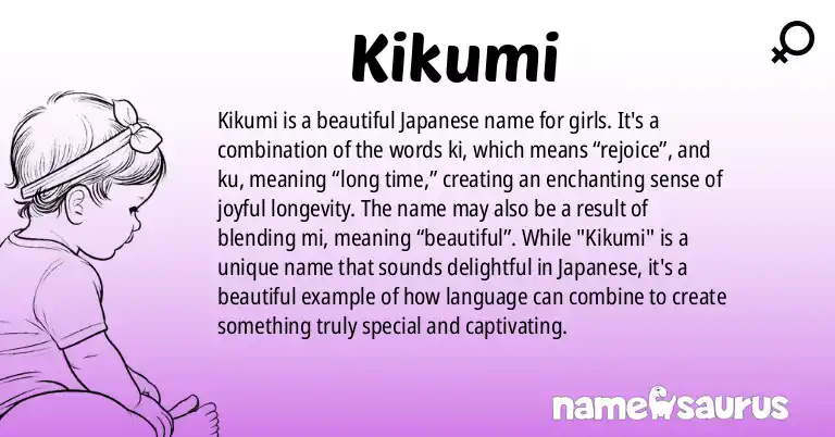 Infographic about Kikumi name meaning, Kikumi is a name from Japanese origin(s).