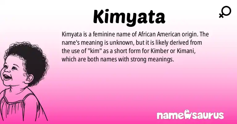 Infographic about Kimyata name meaning, Kimyata is a name from African American origin(s).