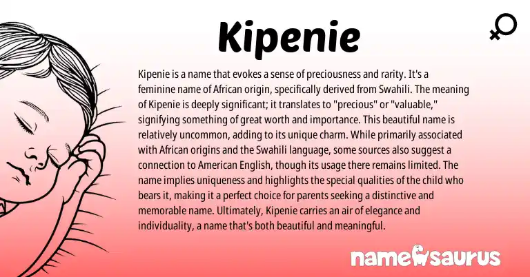 Infographic about Kipenie name meaning, Kipenie is a name from African, Swahili origin(s).