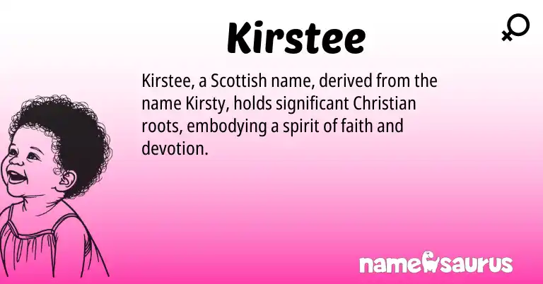 Infographic about Kirstee name meaning, Kirstee is a name from Scottish origin(s).