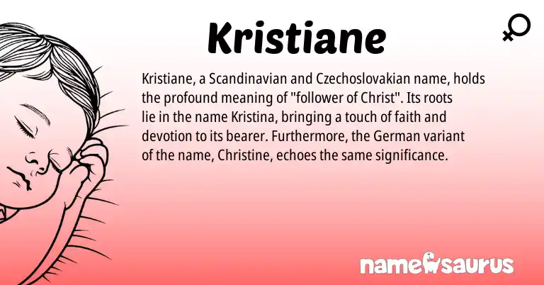 Infographic about Kristiane name meaning, Kristiane is a name from Scandinavian, German, Czechoslovakian origin(s).