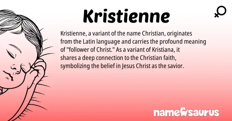 Infographic about Kristienne name meaning, Kristienne is a name from Latin origin(s).