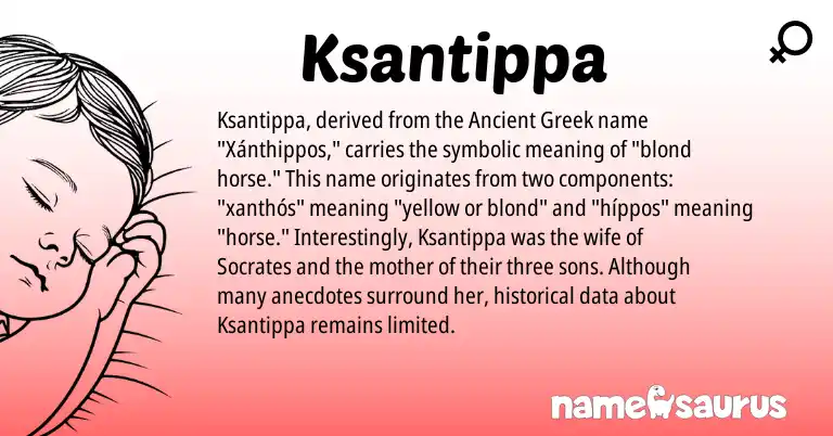 Infographic about Ksantippa name meaning, Ksantippa is a name from Ancient Greek origin(s).