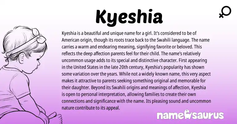 Infographic about Kyeshia name meaning, Kyeshia is a name from American, Swahili origin(s).