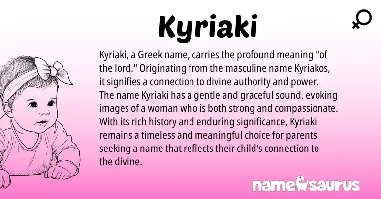 Infographic about Kyriaki name meaning, Kyriaki is a name from Greek origin(s).