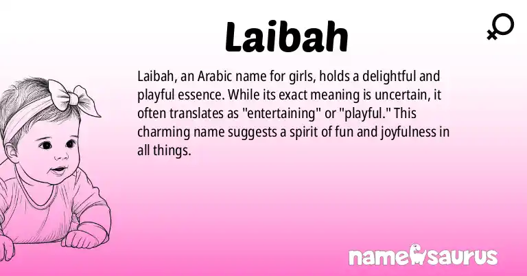 Infographic about Laibah name meaning, Laibah is a name from Arabic origin(s).