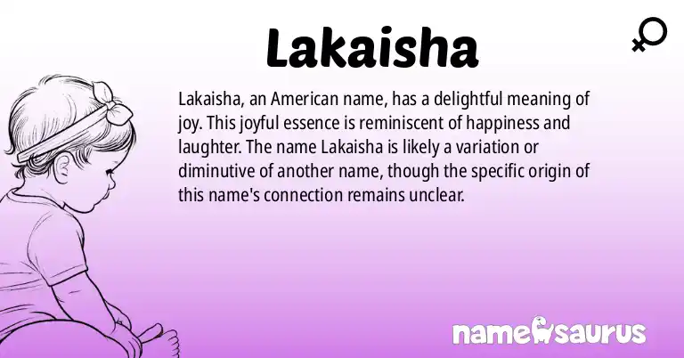 Infographic about Lakaisha name meaning, Lakaisha is a name from American origin(s).